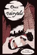 Once Upon a Fairytale: Modern Retellings of Classic Fairytales Volume 2