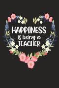 Happiness Is Being a Teacher: Cute Mother's Day Gift for Awesome Mom, Nana, Gigi, Mimi