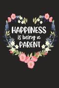 Happiness Is Being a Parent: Cute Mother's Day Gift for Awesome Mom, Nana, Gigi, Mimi