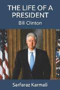 The Life of a President: Bill Clinton