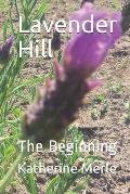 Lavender Hill: The Beginning