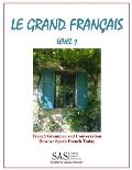 Le Grand Francais Level 1: French How we Speak and Grammar for Adults