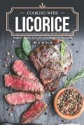 Cooking with Licorice: Sweet and Savory Gourmet Licorice Recipes for Fine Dining