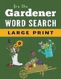 Word Search Puzzle Book For Gardeners: Large Print Word Find Puzzles for Adults