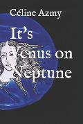 It's Venus on Neptune
