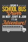 Being A School Bus Driver Is Not Just A Job It's An Adventure