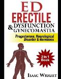 ED (Erectile Dysfunction) & Gynecomastia: Progesterone Neurological Disorder & Hormones 2 In 1 Book