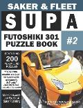 Supa Futoshiki 301 Puzzle Book #2: Featuring 200 Fun Filled Brain Bashers To Escape Boredom