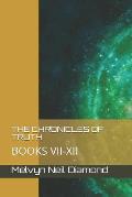 The Chronicles of Truth: Books VII-XII