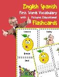 English Spanish First Words Vocabulary with Pictures Educational Flashcards: Fun flash cards for infants babies baby child preschool kindergarten todd