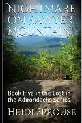 Nightmare on Sawyer Mountain: Book Five in the Lost in the Adirondacks Series