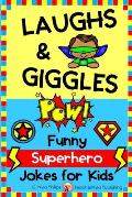 Laughs & Giggles: Funny Superhero Jokes for Kids