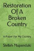 Restoration Of A Broken Country: A Prayer For My Country