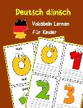 Deutsch d?nisch Vokabeln Lernen f?r Kinder: 200 basisch wortschatz und grammatik vorschulkind kindergarten 1. 2. 3. Klasse
