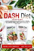 Dash Diet: This Book Includes: Dash Diet for Weight Loss + Dash Diet Mediterranean Solution. Action Plan with Dash Diet Weight lo