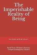 The Imperishable Reality of Being: Book Three: Wisdom's Presence Comprehending Jesus' Mission