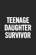 Teenage Daughter Survivor: Awesome and original gag gift for men, dad. Perfect for Father's Day, Birthday, Retirement...