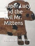 Super Lucy and the evil Mr. Mittens