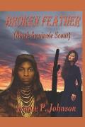 Broken Feather: (Black Seminole Scout)