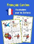 Fran?ais Cor?en Vocabulaire pour les Enfants: Apprenez 200 premiers mots de base