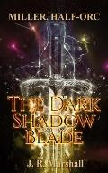 Miller, Half-Orc: The Dark Shadow Blade