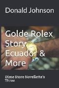Golde Rolex Story Ecuador & More: Dime Store Novellette's Three