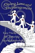 Giving Love and Encouragement: Easy Practices for Bettering Relationships