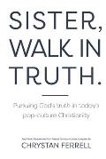 Sister Walk In Truth