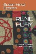 Rune Play: Tools for Spiritual Evolution and Transformation