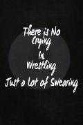 There's No Crying in Wrestling: Just a Lot of Swearing