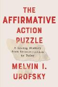 Affirmative Action Puzzle A Living History from Reconstruction to Today