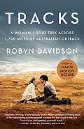 Tracks Movie Tie In Edition A Womans Solo Trek Across 1700 Miles of Australian Outback