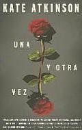 Una y Otra Vez: (life After Life--Spanish-Language Edition))