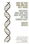 Who We Are and How We Got Here: Ancient DNA and the New Science of the Human Past