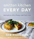 Smitten Kitchen Every Day: Triumphant and Unfussy New Favorites
