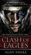 Clash of Eagles Clash of Eagles Trilogy Book I