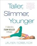 Taller Slimmer Younger 21 Days to a Foam Roller Physique