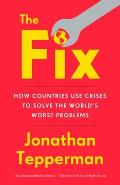 Fix How Countries Use Crises to Solve the Worlds Worst Problems
