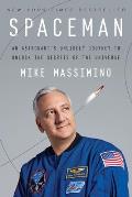 Spaceman An Astronauts Unlikely Journey to Unlock the Secrets of the Universe