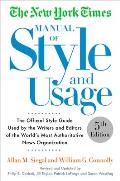 New York Times Manual of Style & Usage 5th Edition The Official Style Guide Used by the Writers & Editors of the Worlds Most Authoritative News Organization
