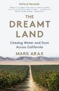 Dreamt Land Chasing Water & Dust Across California