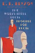 Worshipful Lucia & Trouble for Lucia The Mapp & Lucia Novels