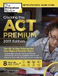 Cracking the ACT Premium Edition with 8 Practice Tests & DVD 2017