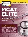 MCAT Elite, 2nd Edition: Advanced Strategies to Score a 528