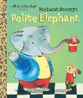 Richard Scarrys Polite Elephant
