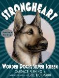 Strongheart Wonder Dog of the Silver Screen