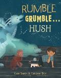 Rumble Grumble...Hush