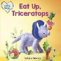 Eat Up Triceratops Little Loves