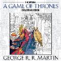 The Official A Game of Thrones Coloring Book: An Adult Coloring Book: Song of Ice and Fire