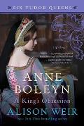 Anne Boleyn A Kings Obsession